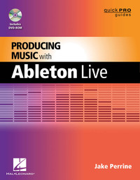 Hal Leonard Producing Music with Ableton Live