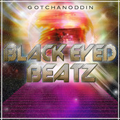 GotchaNoddin Black Eyed Beatz