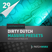 Patchworx Dirty Dutch Massive Presets