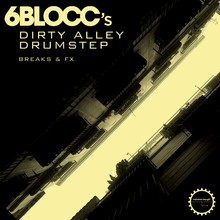 6Blocc Dirty Alley Drumstep