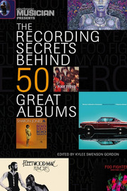 The Recording Secrets Behind 50 Great Albums