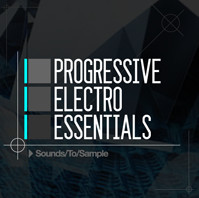 Sounds To Sample Progressive and Electro Essentials