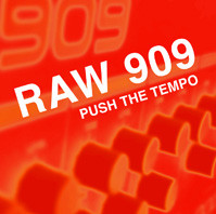 Raw 909 Push The Tempo