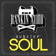 Rankin Audio Dubstep Soul