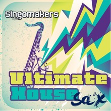 Singomakers Ultimate House Sax