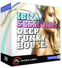 Future Loops Ibiza Sessions Deep Funky House