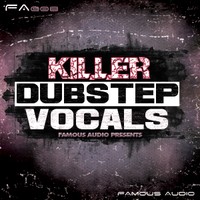 Famous Audio Killer Dubstep Vocals