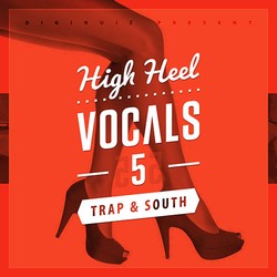 Diginoiz High Heel Vocals 5 Trap & South