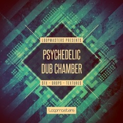 Loopmasters Psychedelic Dub Chamber