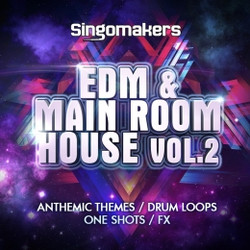 Singomakers EDM & Main Room House Vol 2