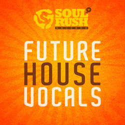 Soul Rush Records Future House Vocals