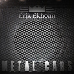 Erik Ekholm Metal Cabs