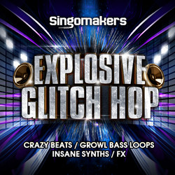 Singomakers Explosive Glitch Hop