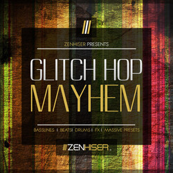Zenhiser Glitch Hop Mayhem