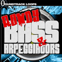 Soundtrack Loops Rowdy Bass & Arpeggiators