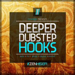 Zenhiser Deeper Dubstep Hooks