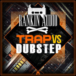 Rankin Audio Trap vs Dubstep