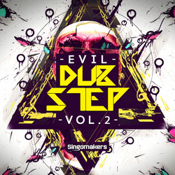 Singomakers Evil Dubstep Vol 2