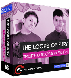 The Loops Of Fury - Tension Builders & FX Edition