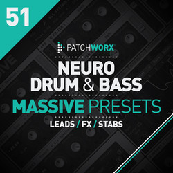 Patchworx Neuro Drum & Bass Massive Presets