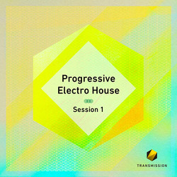 Transmission Progressive Electro House Session 1
