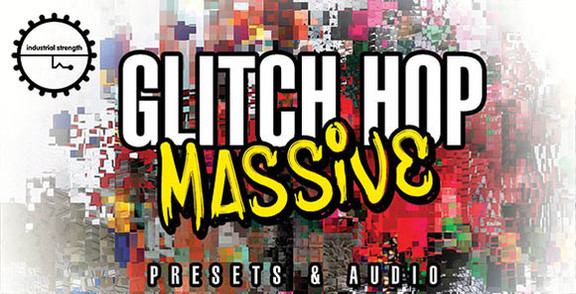 Industrial Strength Glitch Hop Massive