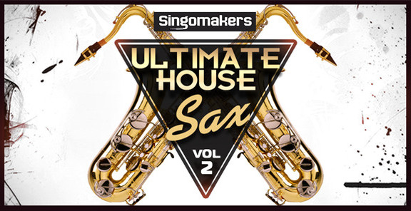 Singomakers Ultimate House Sax Vol. 2