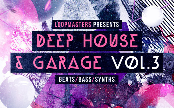 Loopmasters Deep House & Garage Vol.3