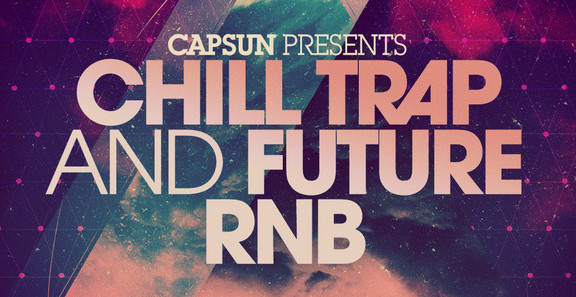 CAPSUN Chill Trap and Future RnB