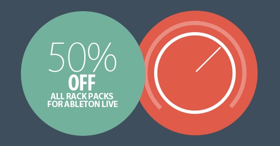 Rack Packs for Ableton Live 50% off