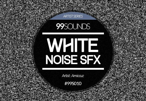 99Sounds White Noise SFX