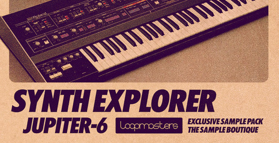 Loopmasters Synth Explorer Jupiter-6
