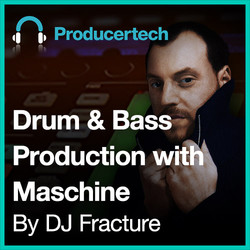 Drum & Bass Production with Maschine by DJ Fracture