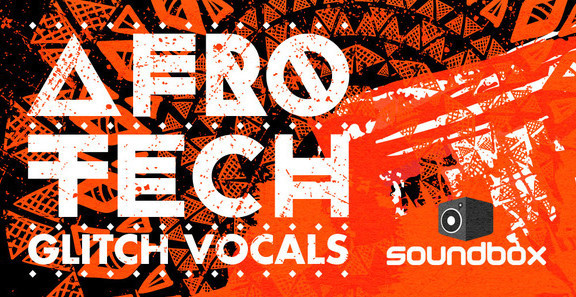 Soundbox Afro Tech Glitch Vocals