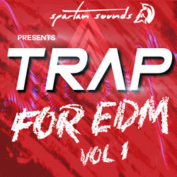 Spartan Sounds Trap for EDM Vol 1