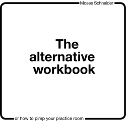 Moses Schneider The Alternative Workbook