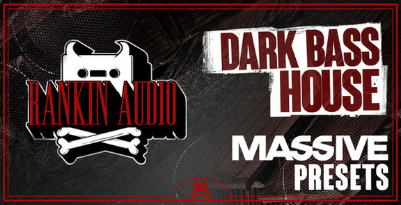 Rankin Audio Dark Bass House Massive Presets