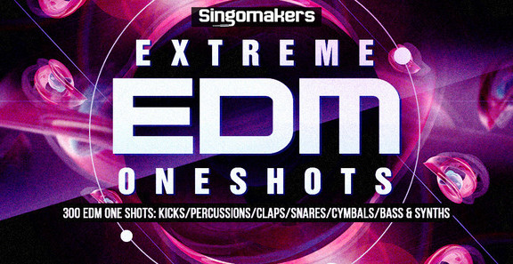 Singomakers Extreme EDM Oneshots