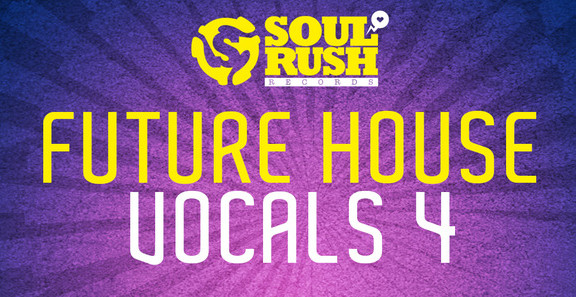 Soul Rush Records Future House Vocals 4