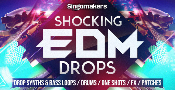 Singomaker Shocking EDM Drops