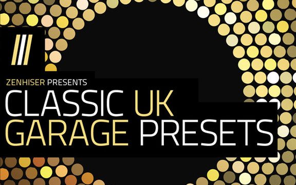 Zenhiser Classic UK Garage Presets