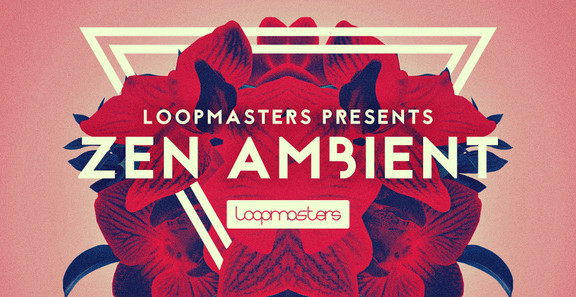 Loopmasters Zen Ambient
