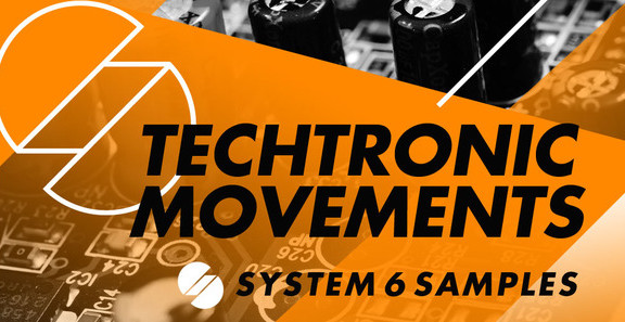 System 6 Techtronic Movements