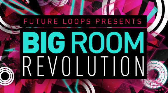 Future Loops Big Room Revolution