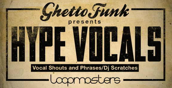 Ghetto Funk presents Hype Vocals