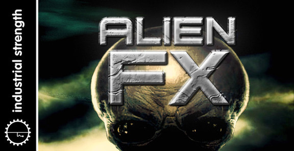 Industrial Strength Alien FX
