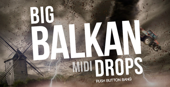 Push Button Bang Big Balkan Drops