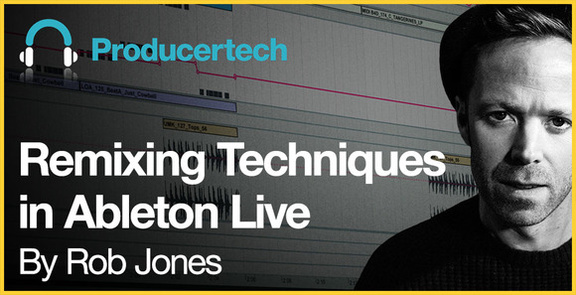 Producertech Remixing Techniques in Ableton Live