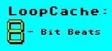 Loop Cache 8 Bit Beats