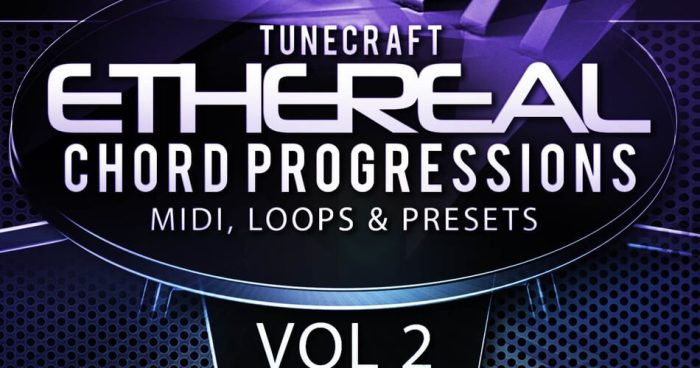 Tunecraft Ethereal Chord Progressions Vol 2